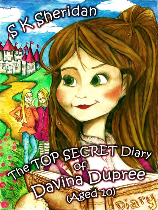Title details for The Top Secret Diary of Davina Dupree (Aged 10) by S.K. Sheridan - Available
